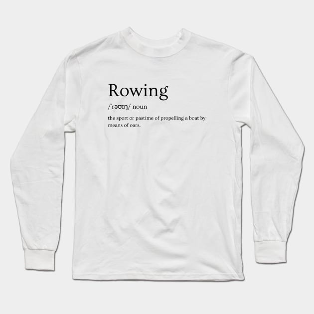 Rowing dictionary definition Long Sleeve T-Shirt by RowingParadise